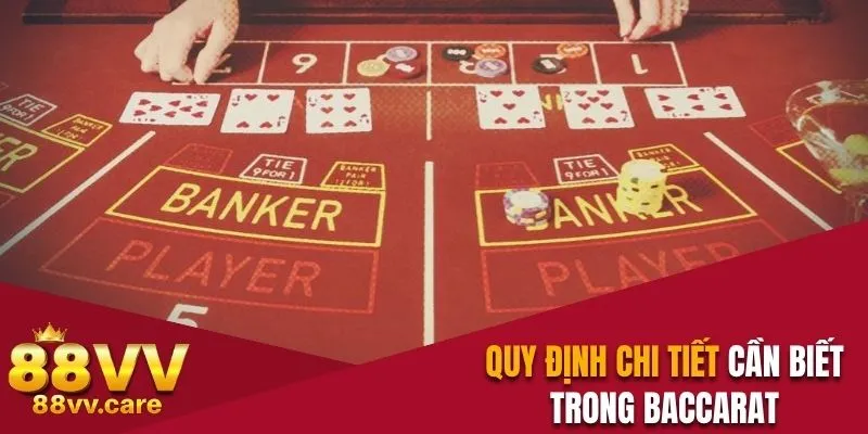 Baccarat 88VV - Bí Quyết Thống Trị Bàn Cược Trực Tuyến 3 Quy định chi tiết cần biết trong Baccarat